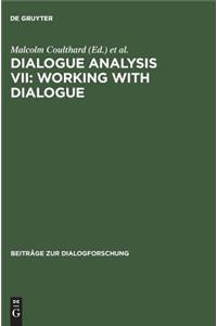 Dialogue Analysis VII: Working with Dialogue