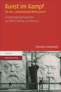 Kunst Im Kampf Fur Das 'Sozialistische Weltsystem'