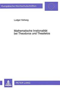 Mathematische Irrationalitaet Bei Theodoros Und Theaitetos