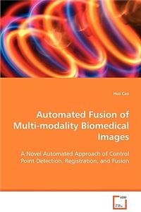 Automated Fusion of Multi-modality Biomedical Images