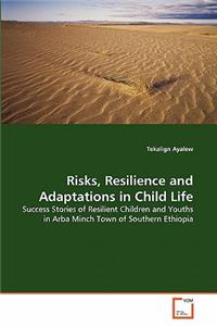 Risks, Resilience and Adaptations in Child Life