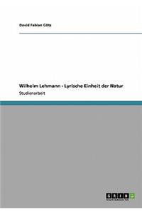 Wilhelm Lehmann - Lyrische Einheit der Natur