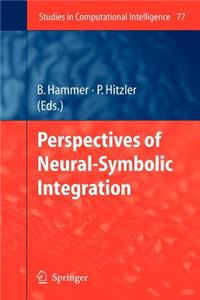 Perspectives of Neural-Symbolic Integration