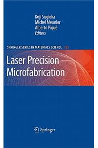 Laser Precision Microfabrication