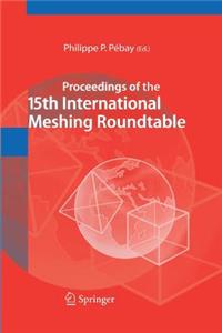 Proceedings of the 15th International Meshing Roundtable