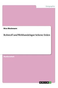 Rohstoff und Welthandelsgut Seltene Erden