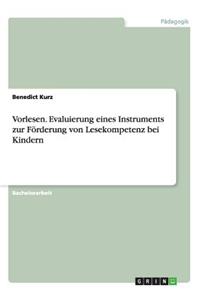 Vorlesen. Evaluierung eines Instruments zur Förderung von Lesekompetenz bei Kindern