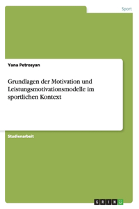 Grundlagen der Motivation und Leistungsmotivationsmodelle im sportlichen Kontext