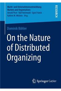 On the Nature of Distributed Organizing