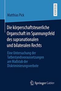 Die Körperschaftsteuerliche Organschaft Im Spannungsfeld Des Supranationalen Und Bilateralen Rechts