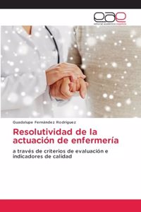 Resolutividad de la actuación de enfermería