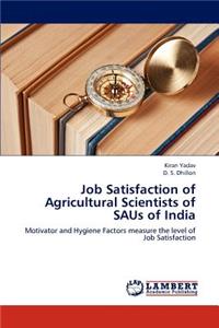 Job Satisfaction of Agricultural Scientists of SAUs of India