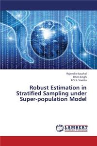 Robust Estimation in Stratified Sampling Under Super-Population Model