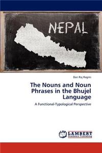 Nouns and Noun Phrases in the Bhujel Language