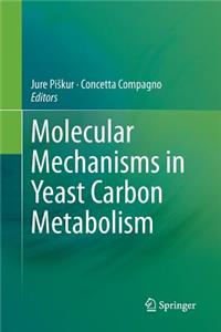 Molecular Mechanisms in Yeast Carbon Metabolism