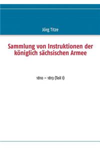 Sammlung von Instruktionen der königlich sächsischen Armee