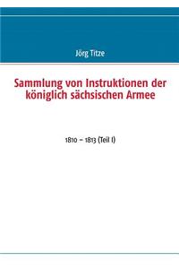 Sammlung von Instruktionen der königlich sächsischen Armee