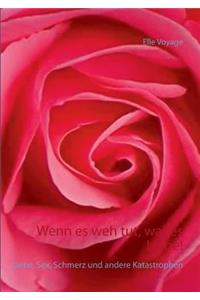 Wenn es weh tut, war es Liebe!