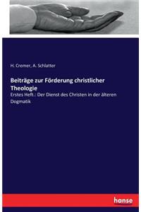 Beiträge zur Förderung christlicher Theologie: Erstes Heft.: Der Dienst des Christen in der älteren Dogmatik