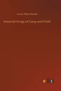 Inmortal Songs of Camp and Field