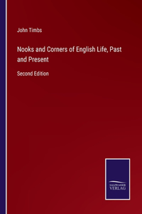 Nooks and Corners of English Life, Past and Present