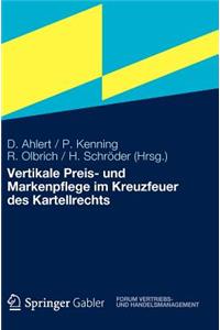 Vertikale Preis- Und Markenpflege Im Kreuzfeuer Des Kartellrechts