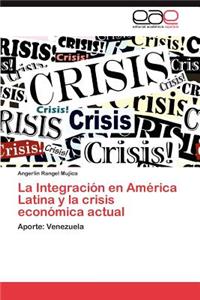 Integración en América Latina y la crisis económica actual