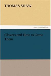 Clovers and How to Grow Them