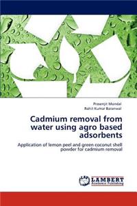 Cadmium removal from water using agro based adsorbents