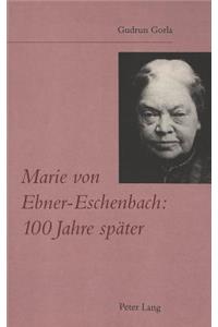 Marie Von Ebner-Eschenbach: 100 Jahre Spaeter