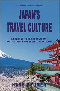 Japans Travel Culture - A Short Guide to the Cultural Particularities of Travelling in Japan