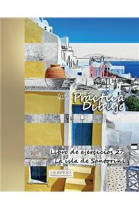 Práctica Dibujo - XL Libro de ejercicios 27: La isla de Santorini