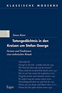Totengedachtnis in Den Kreisen Um Stefan George