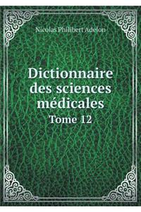 Dictionnaire Des Sciences Médicales Tome 12