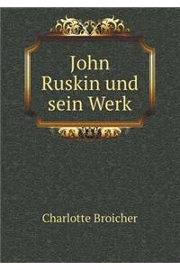 John Ruskin Und Sein Werk