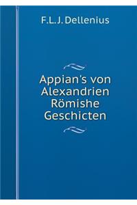 Appian's Von Alexandrien Römishe Geschicten