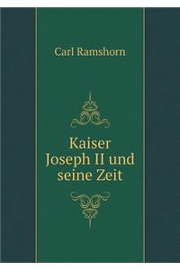 Kaiser Joseph II und seine Zeit