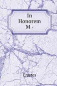 In Honorem M -