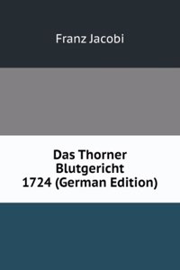 Das Thorner Blutgericht 1724 (German Edition)