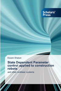 State Dependent Parameter control applied to construction robots