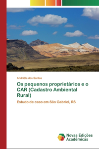 Os pequenos proprietários e o CAR (Cadastro Ambiental Rural)