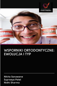 Wsporniki Ortodontyczne: Ewolucja I Typ