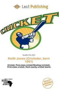 Keith Jones (Cricketer, Born 1951)