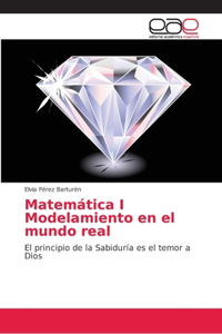 Matemática I Modelamiento en el mundo real