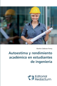 Autoestima y rendimiento académico en estudiantes de ingeniería