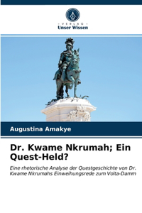 Dr. Kwame Nkrumah; Ein Quest-Held?