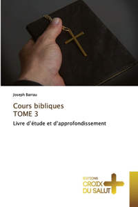 Cours bibliques TOME 3