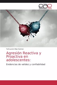 Agresión Reactiva y Proactiva en adolescentes