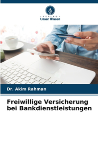 Freiwillige Versicherung bei Bankdienstleistungen