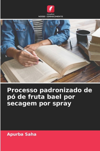 Processo padronizado de pó de fruta bael por secagem por spray
